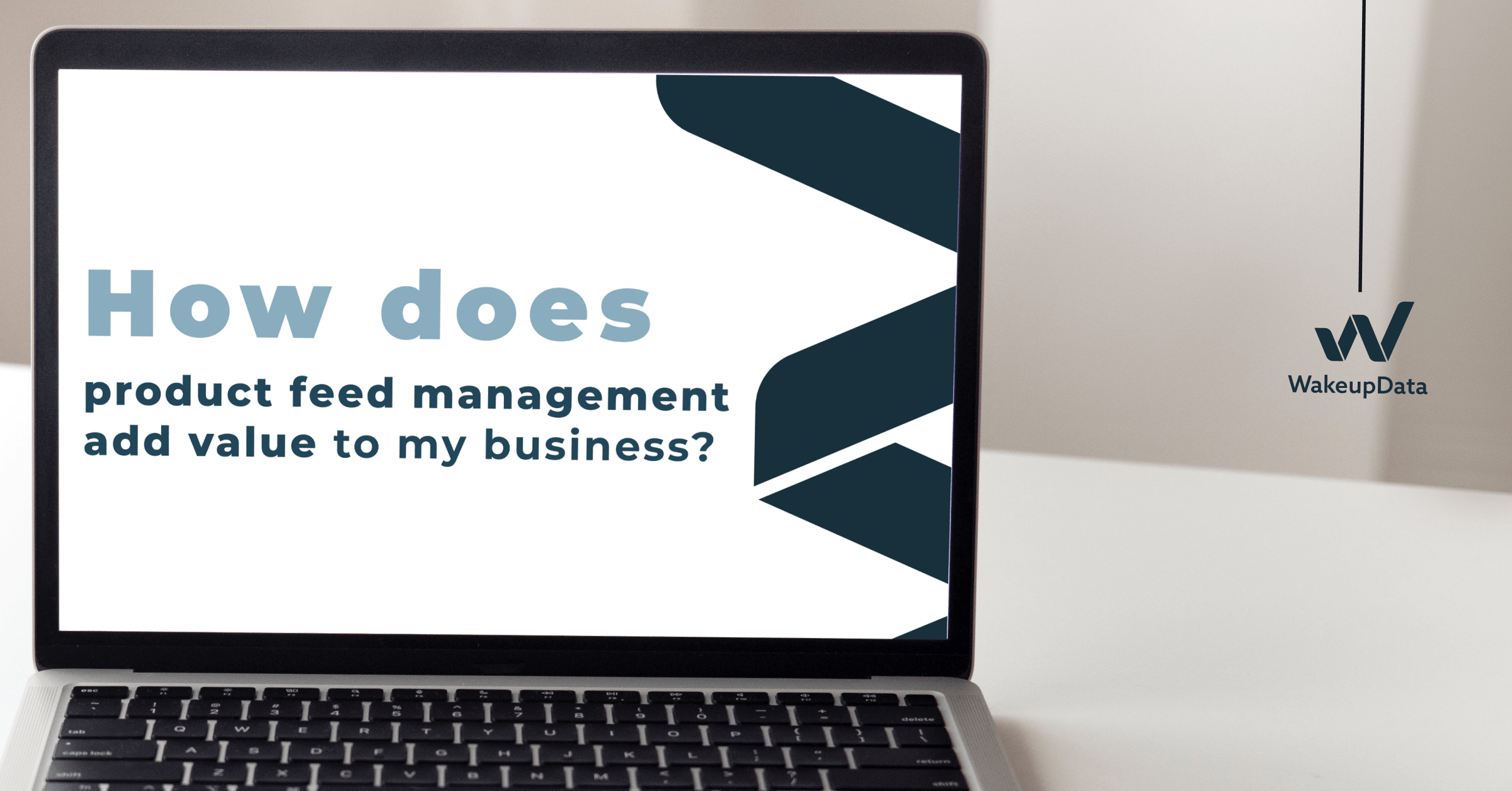 How does product feed management add value to my business