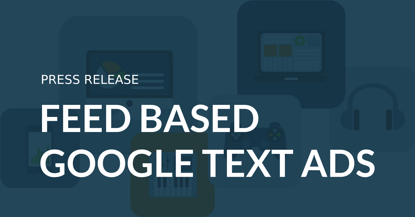 Press Release: Feed Based Text Ads in WakeupData Actions