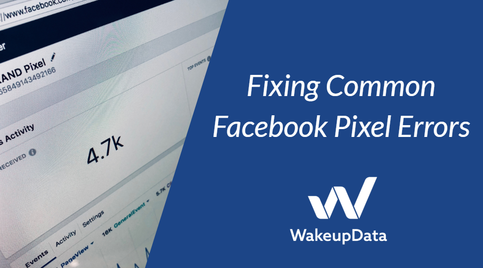 Facebook Pixel Guide - Fixing Common Errors