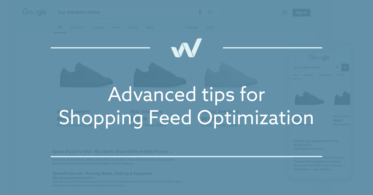 8 tips for advanced Google Shopping Feed Optimization