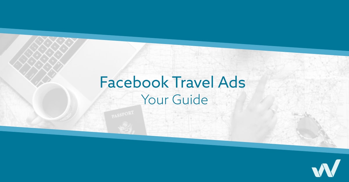 Facebook Travel Ads - Your Guide