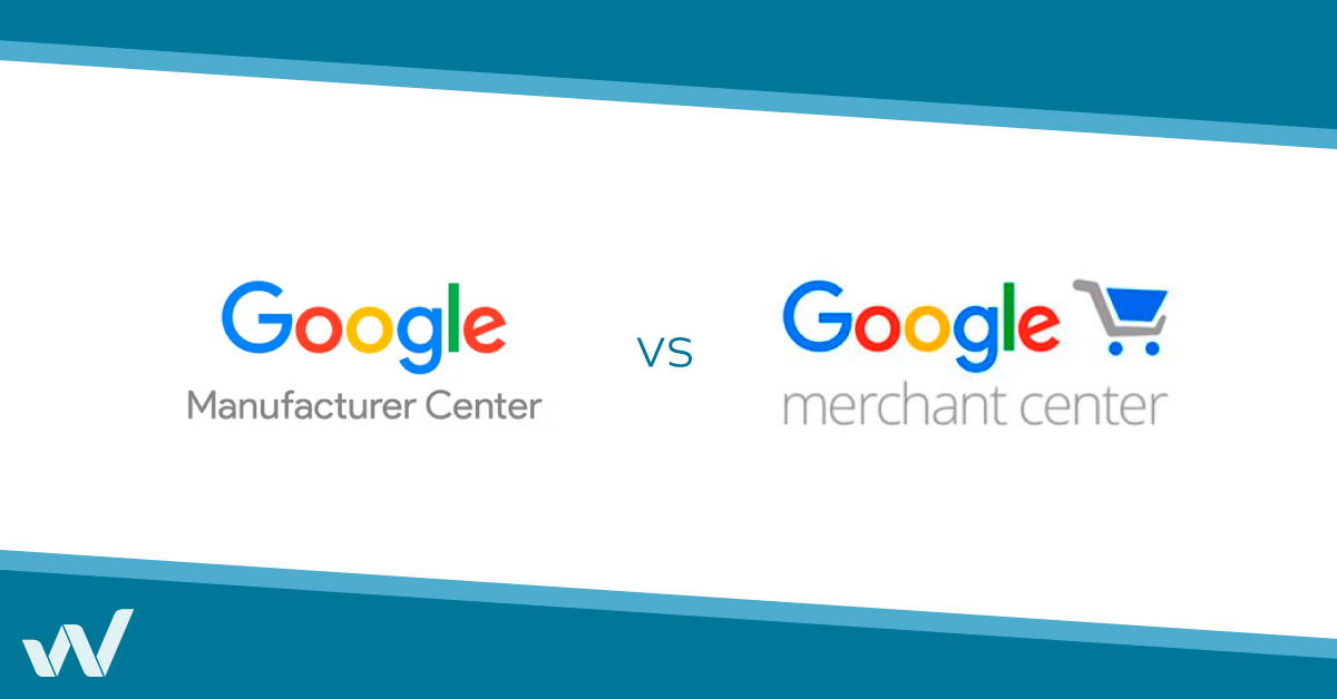 Google Manufacturer Center vs Merchant Center