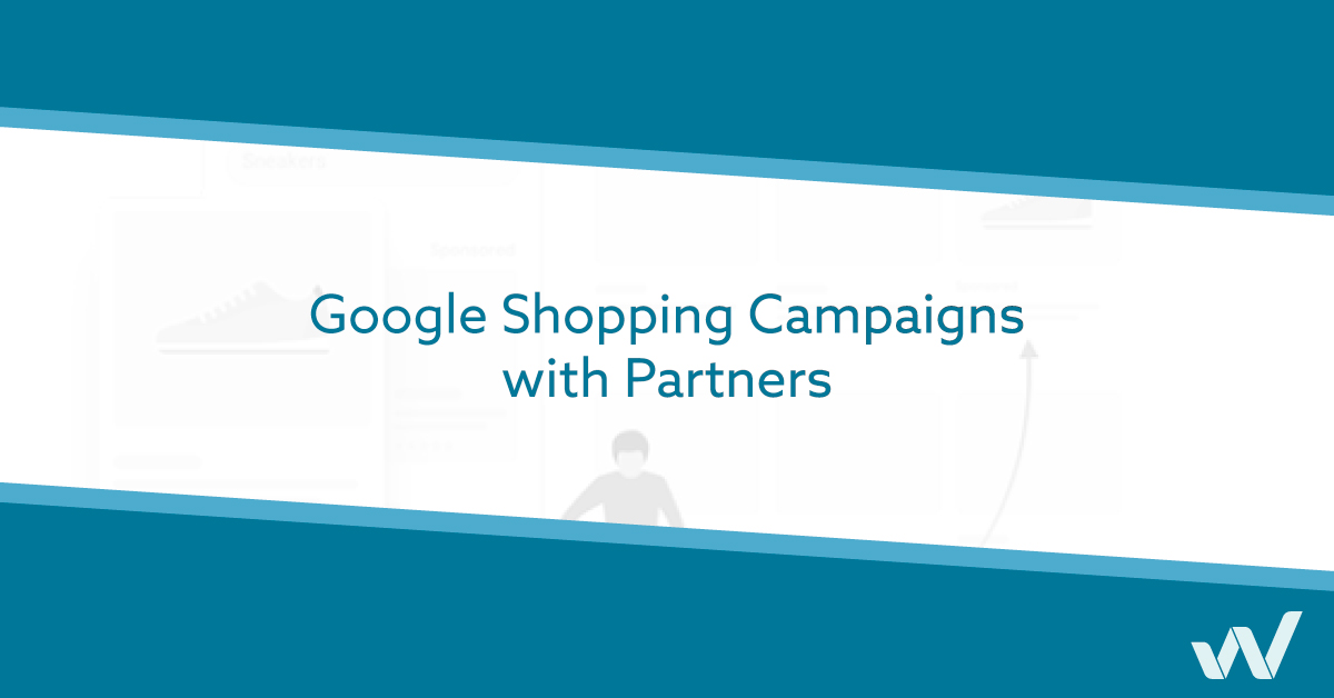 Google Shopping Campaigns with Partners