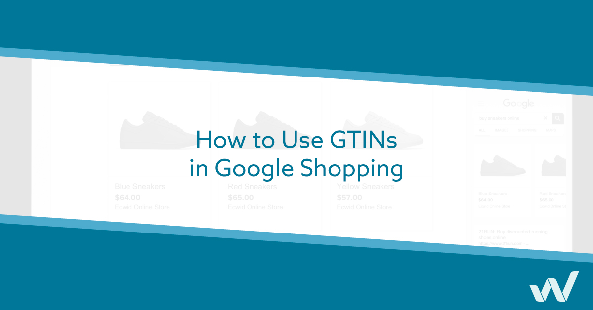 How to Use GTINs in Google Shopping