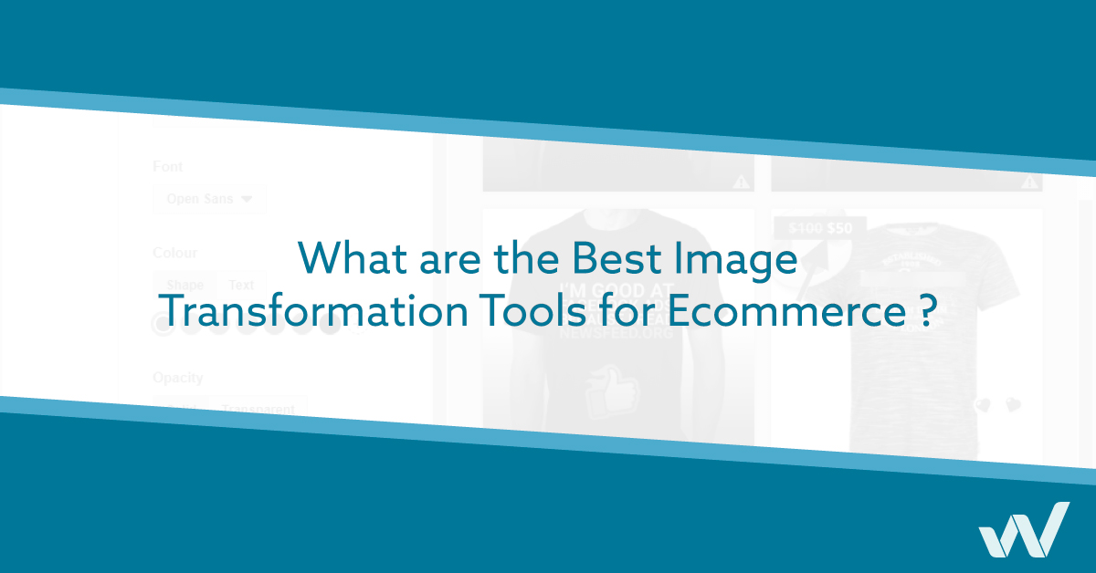 What are the Best Image Transformation Tools for Ecommerce ?