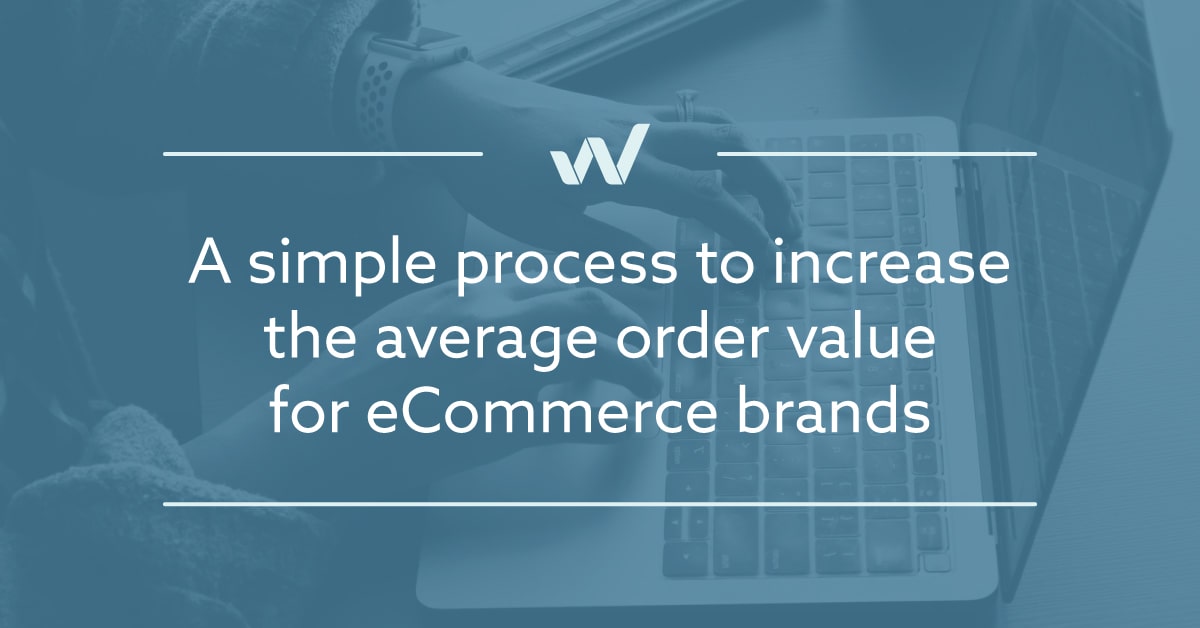 Increase the average order value for eCommerce brands