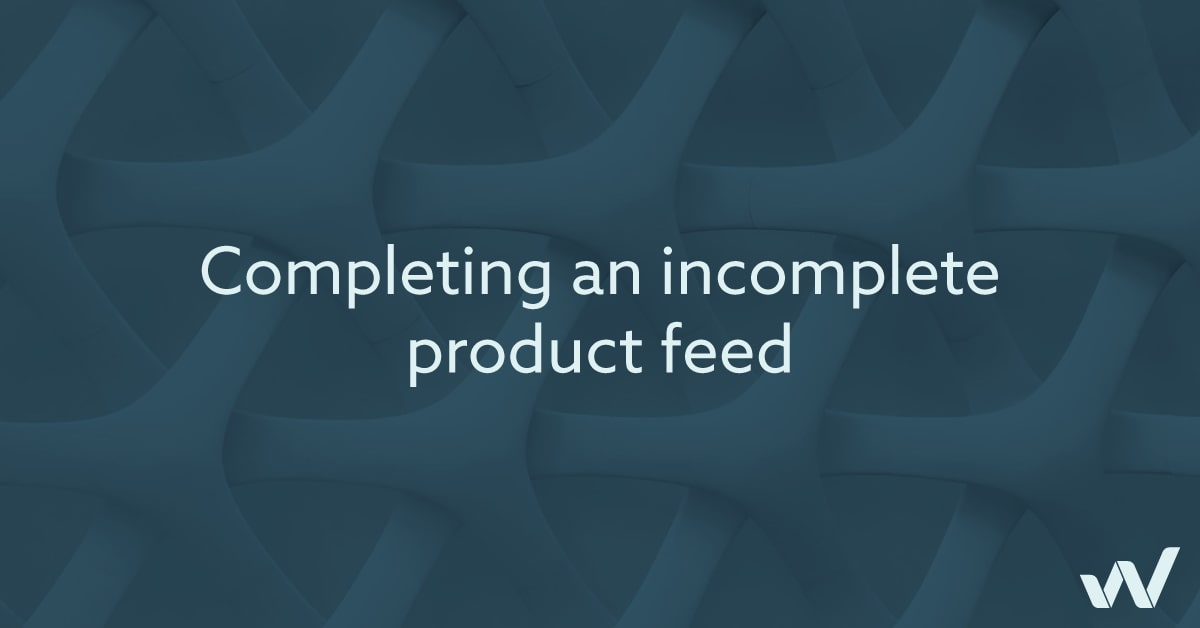 Completing an incomplete product feed