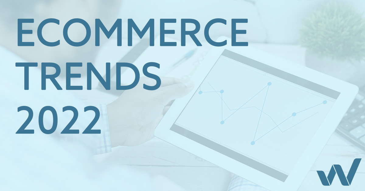 Ecommerce Trends For 2022