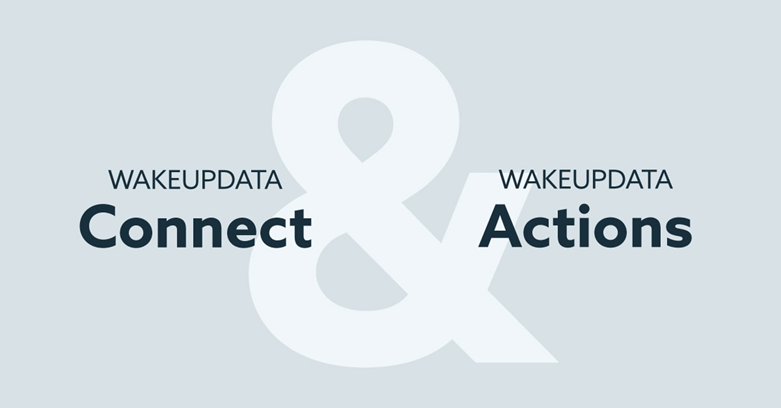 WakeupData Connect and WakeupData Actions