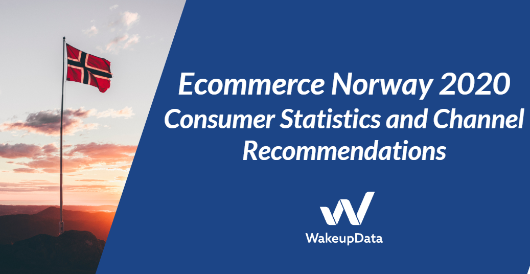 Norway Ecommerce 2021 - Consumer Statistics & Channel Recommendations